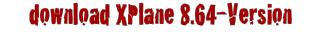 download XPlane 8.64-Version